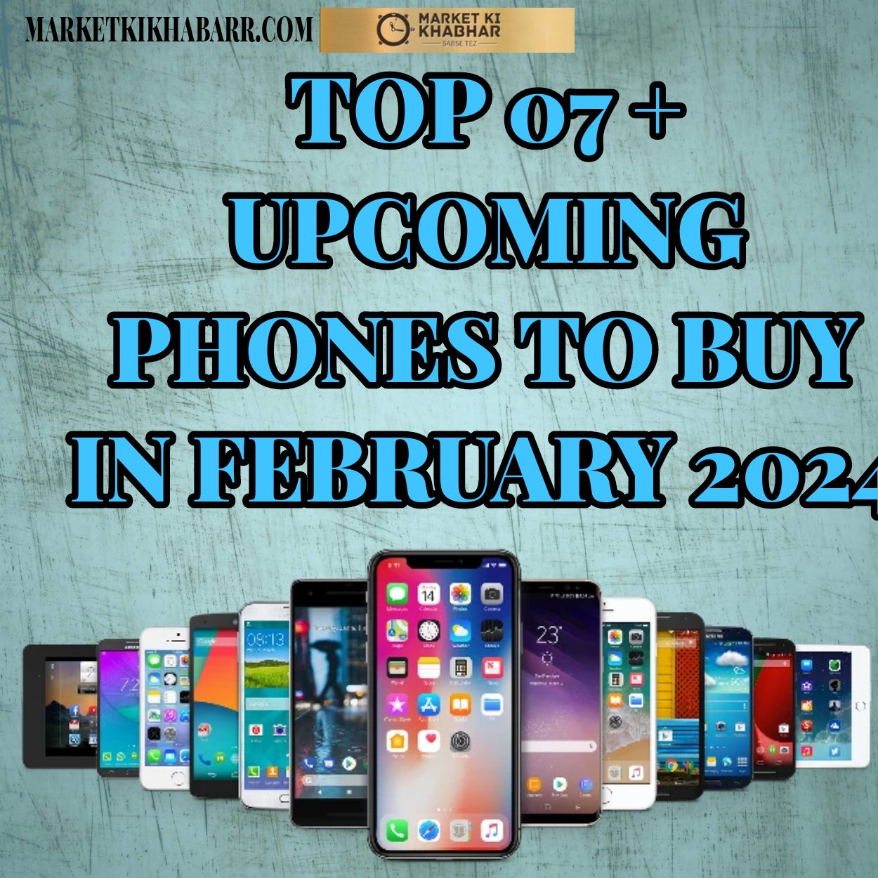 Top 07+ Upcoming Phones :